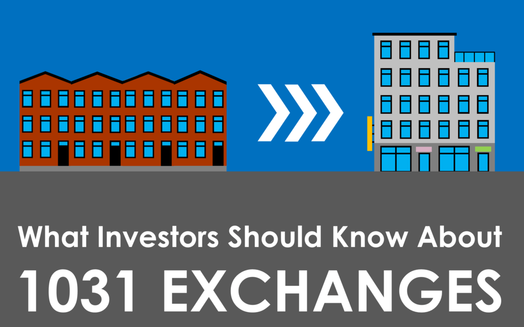 What Investors Should Know About 1031 Exchanges