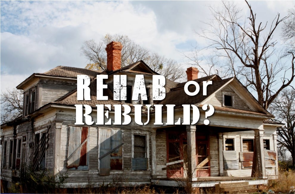 Rehab or Rebuild Investment Property