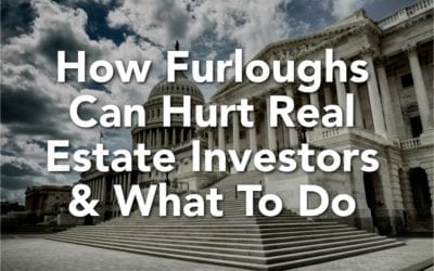 How Furloughs Hurt Real Estate Investors & What You Can Do About It