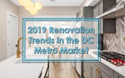 Hottest 2019 Renovation Trends in the DC Metro Market